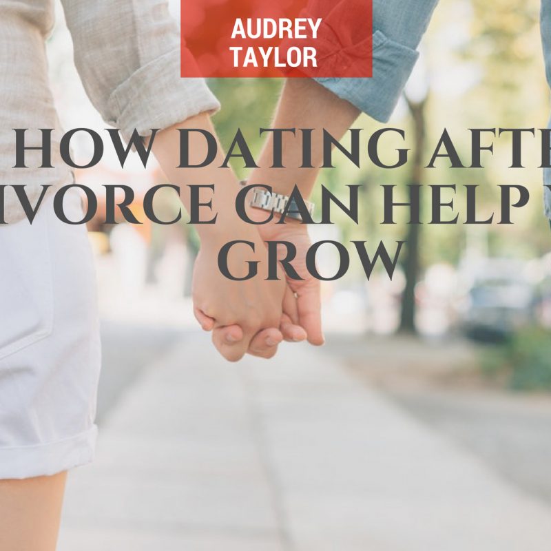 How Dating after Divorce Can Help You Grow