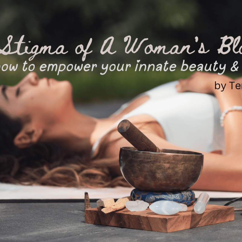 Society Stigma of A Woman’s Blossom & How To Empower Your Own Beauty and Wisdom