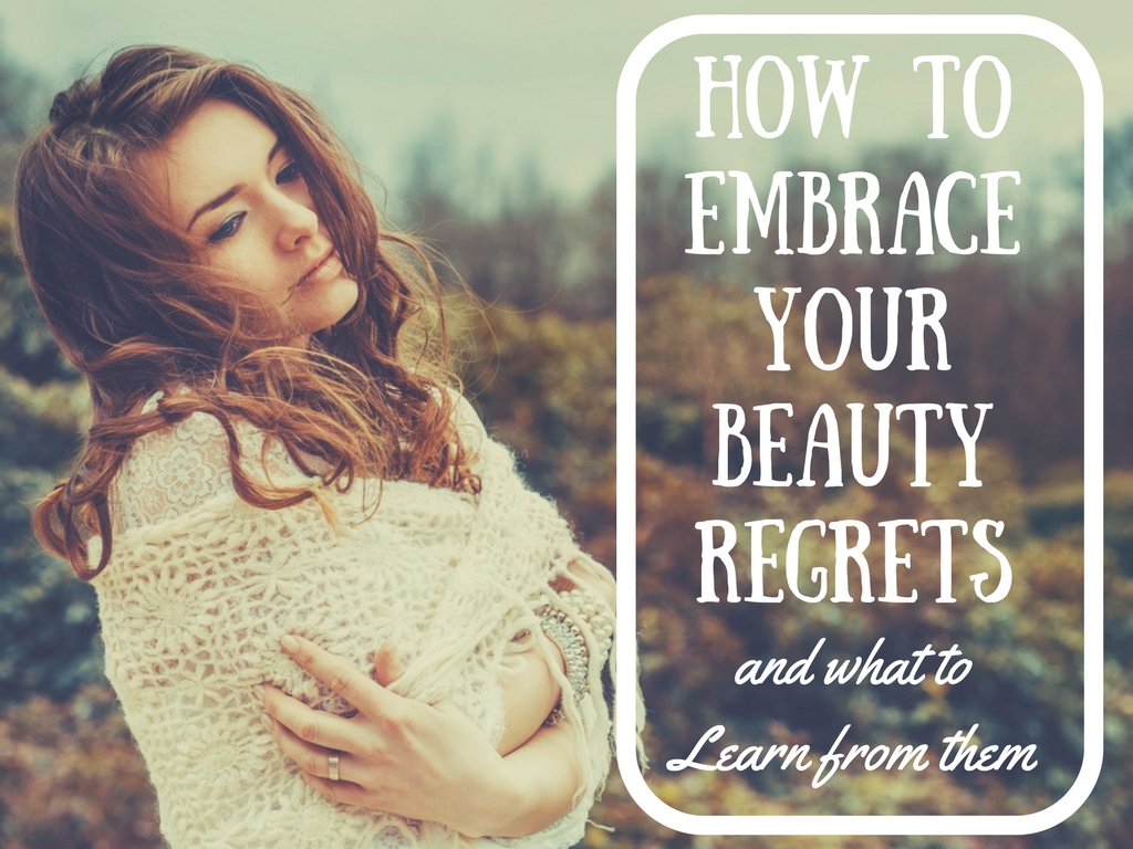 4 Beauty Regrets to Learn From
