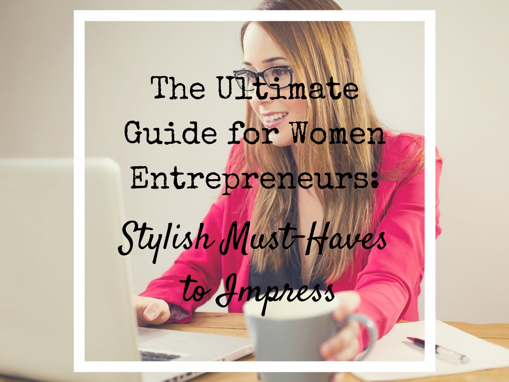 Ultimate Style Guide for Women Entrepreneurs